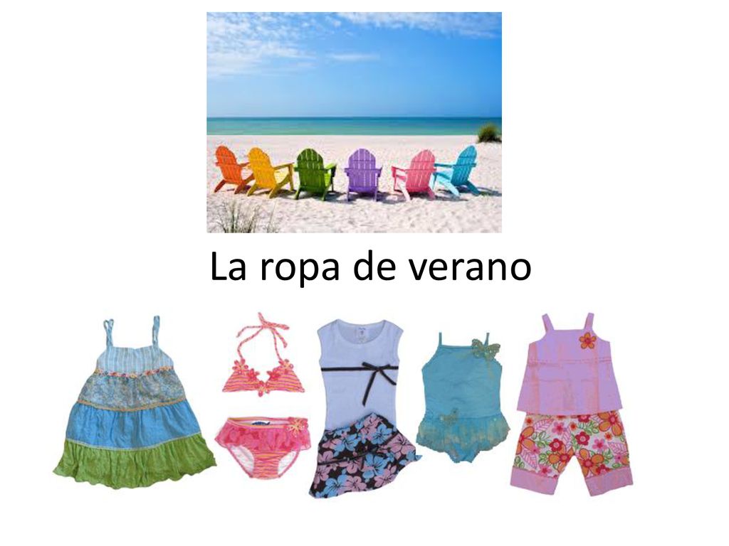 La ropa de verano Esta leccion debe de ser usada despues que se introdujo el vocabulario de la ropa y se enfoca en la ropa de invierno.