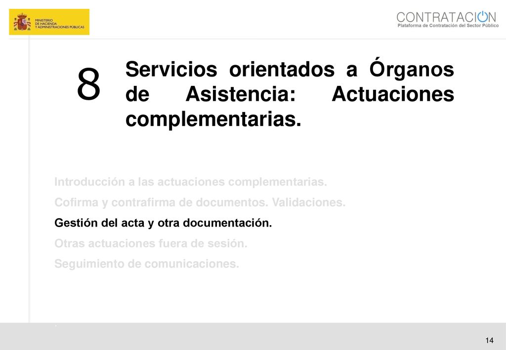 14/06/14 Servicios orientados a Órganos de Asistencia: Actuaciones complementarias. 8. Introducción a las actuaciones complementarias.