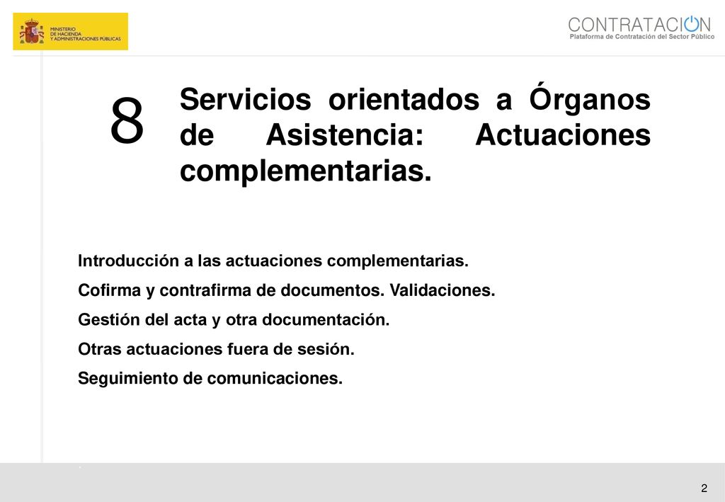 14/06/14 Servicios orientados a Órganos de Asistencia: Actuaciones complementarias. 8. Introducción a las actuaciones complementarias.