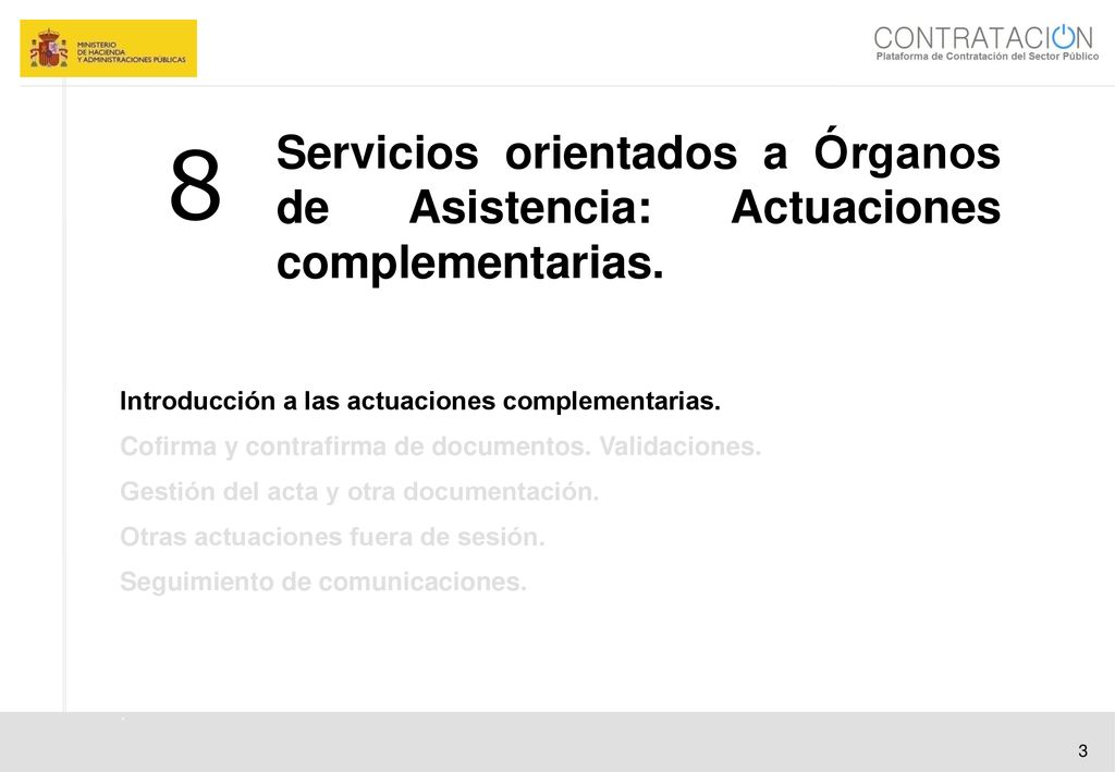 14/06/14 Servicios orientados a Órganos de Asistencia: Actuaciones complementarias. 8. Introducción a las actuaciones complementarias.