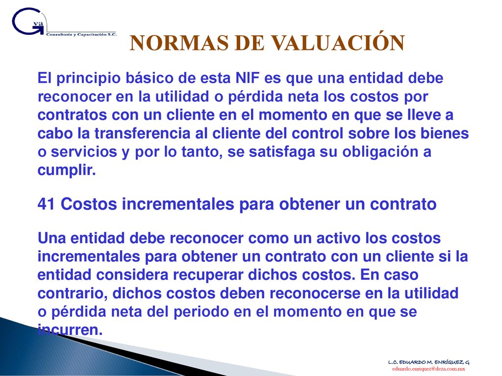 NORMAS DE VALUACIÓN 41 Costos incrementales para obtener un contrato