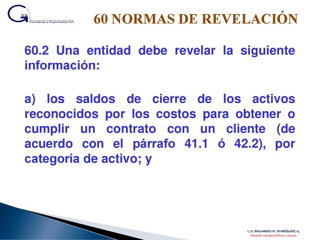 60 NORMAS DE REVELACIÓN 60.2 Una entidad debe revelar la siguiente información:
