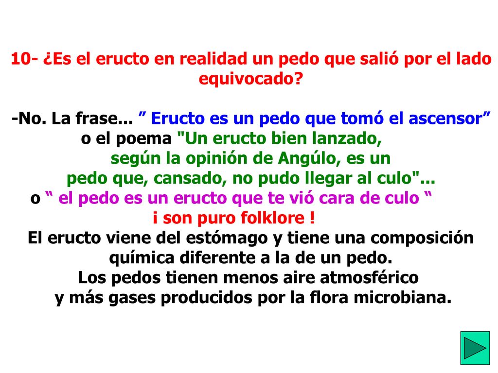 10- ¿Es el eructo en realidad un pedo que salió por el lado