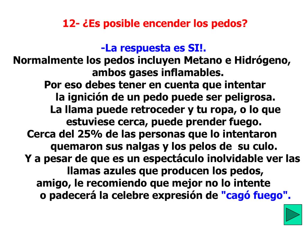 12- ¿Es posible encender los pedos -La respuesta es SI!.