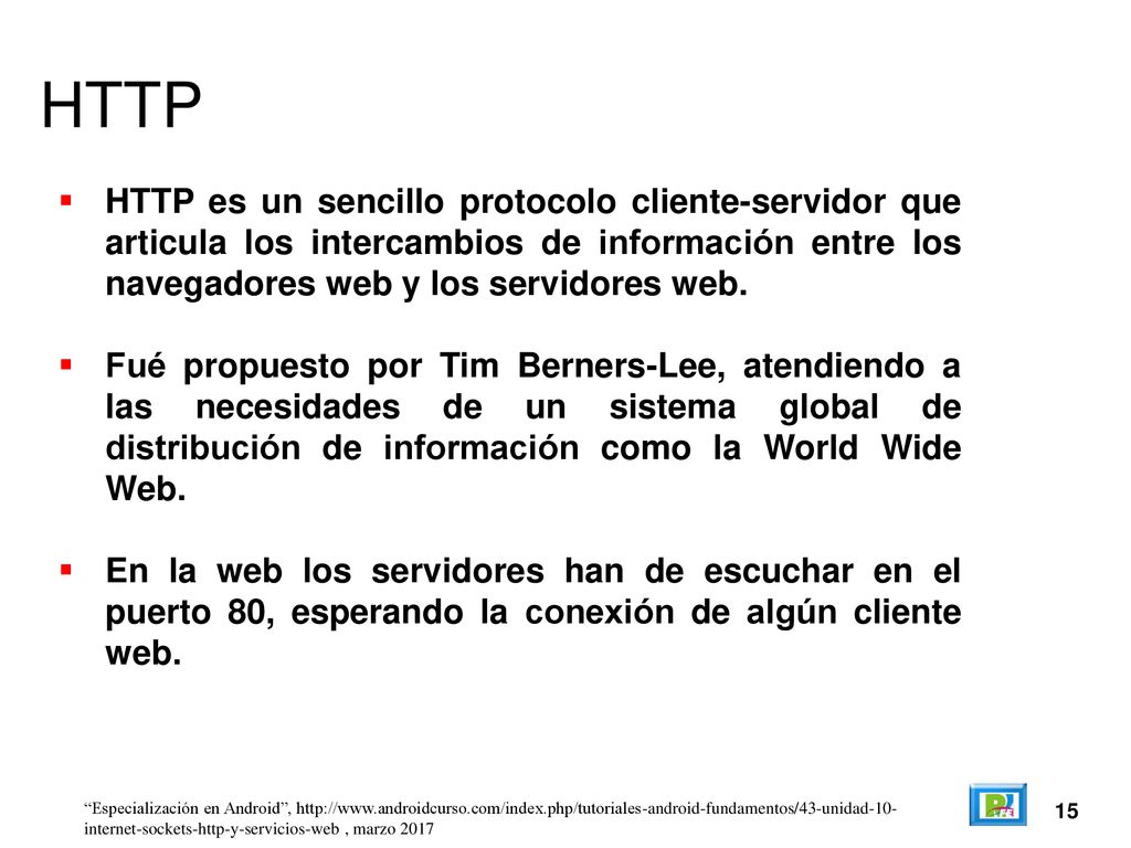 HTTP HTTP es un sencillo protocolo cliente-servidor que articula los intercambios de información entre los navegadores web y los servidores web.