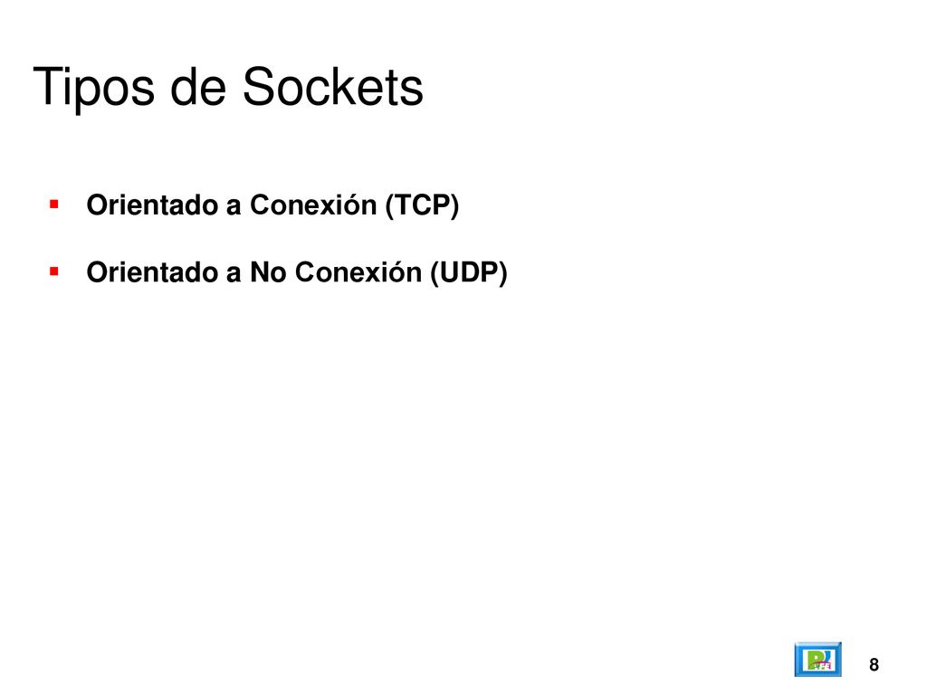 Tipos de Sockets Orientado a Conexión (TCP)
