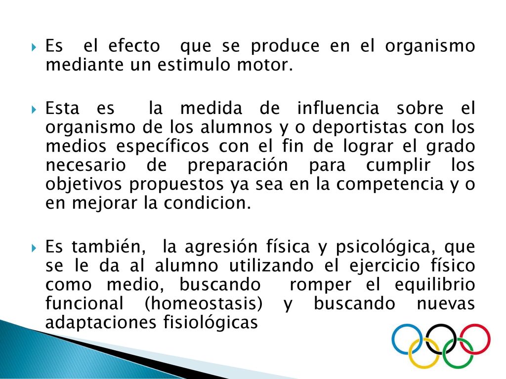 Es el efecto que se produce en el organismo mediante un estimulo motor.