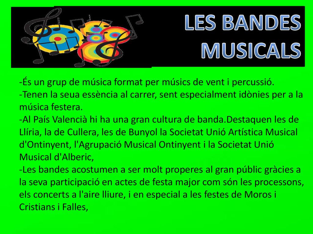 LES BANDES MUSICALS -És un grup de música format per músics de vent i percussió.