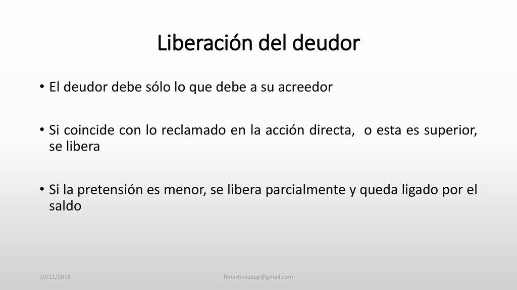 Liberación del deudor El deudor debe sólo lo que debe a su acreedor