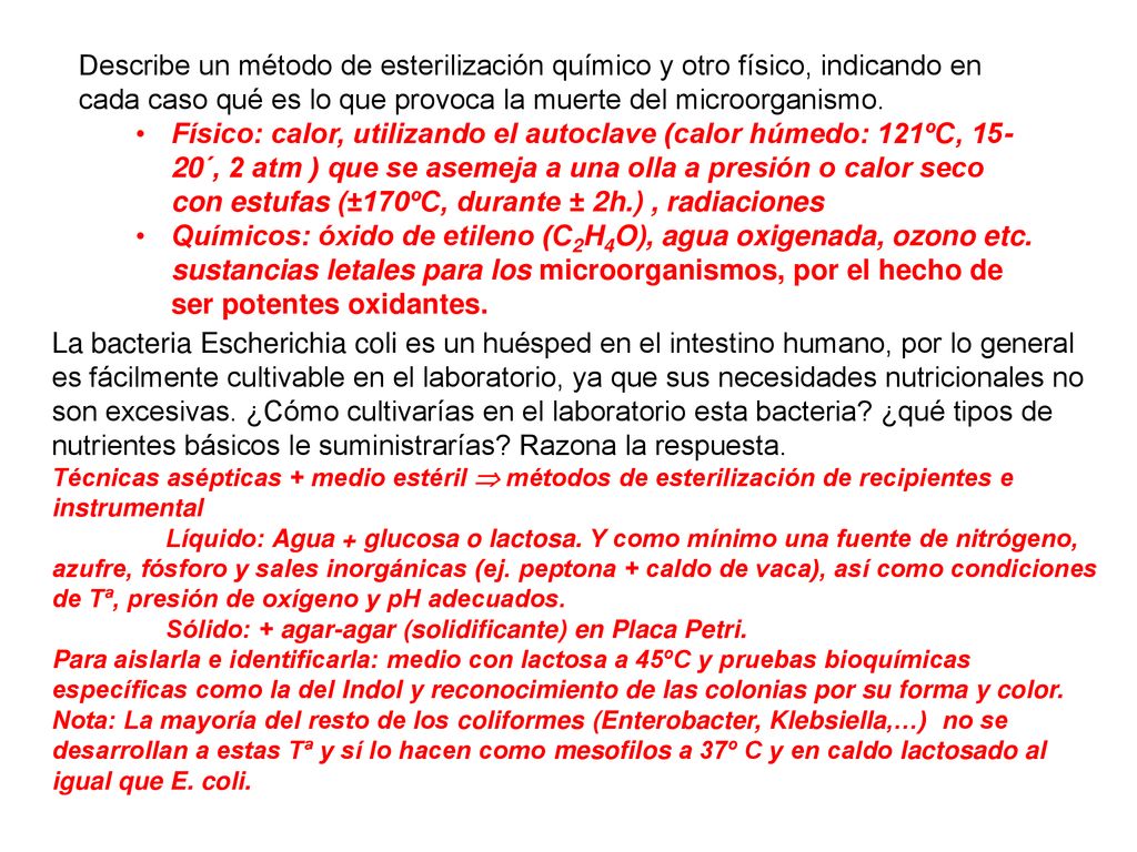 Describe un método de esterilización químico y otro físico, indicando en cada caso qué es lo que provoca la muerte del microorganismo.
