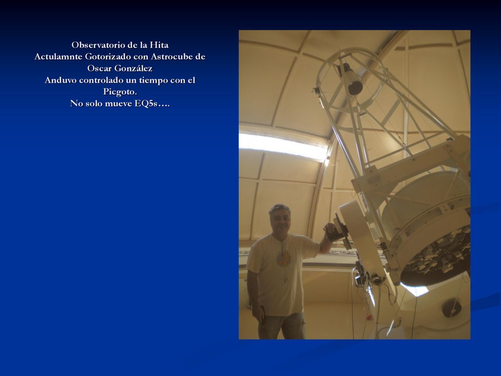 Observatorio de la Hita Actulamnte Gotorizado con Astrocube de Oscar González Anduvo controlado un tiempo con el Picgoto.