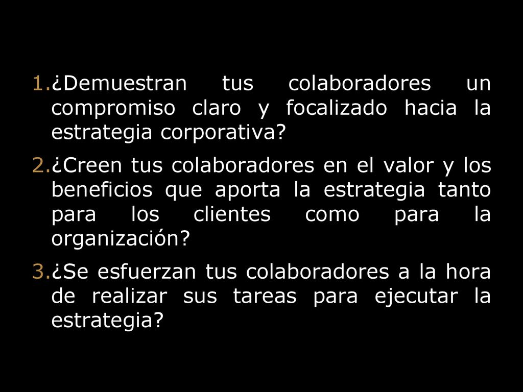 Alignment ¿Demuestran tus colaboradores un compromiso claro y focalizado hacia la estrategia corporativa