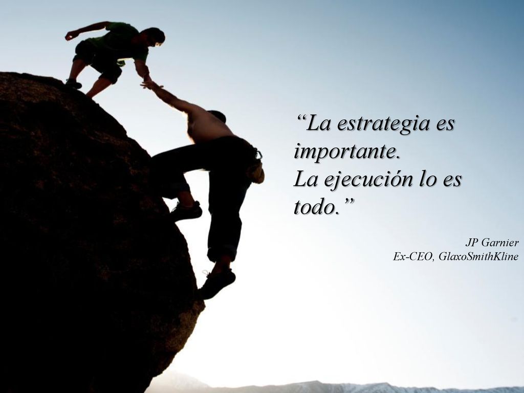 La estrategia es importante. La ejecución lo es todo.