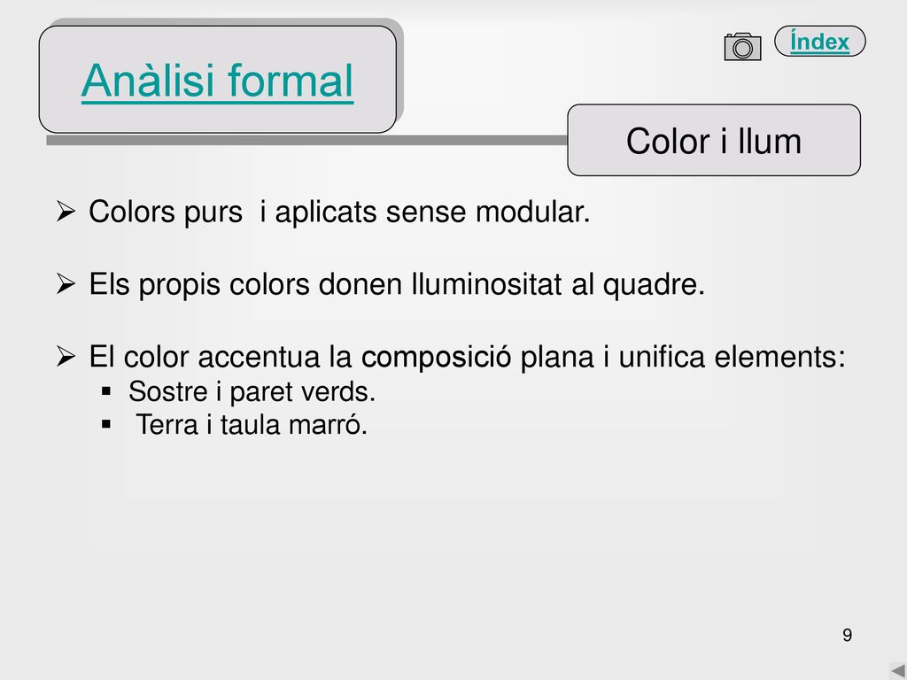 Anàlisi formal Color i llum Colors purs i aplicats sense modular.
