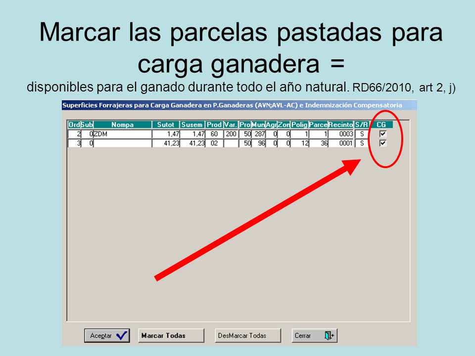 Marcar las parcelas pastadas para carga ganadera = disponibles para el ganado durante todo el año natural.