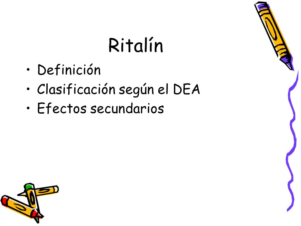 Ritalín Definición Clasificación según el DEA Efectos secundarios