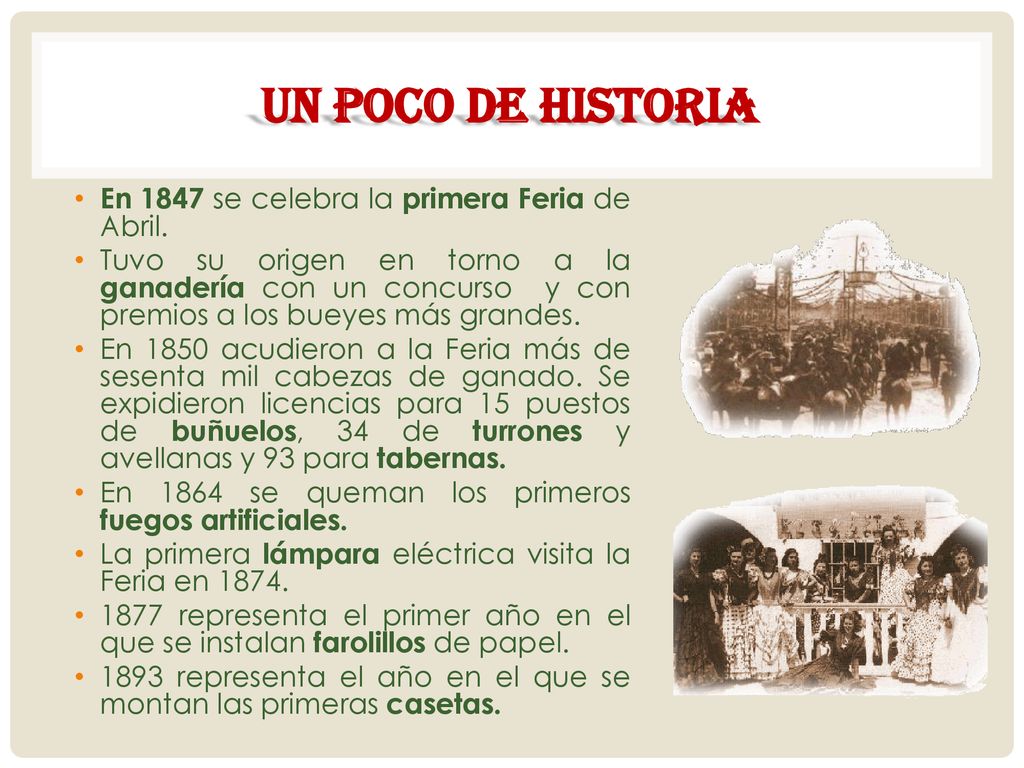 Un poco de historia En 1847 se celebra la primera Feria de Abril.