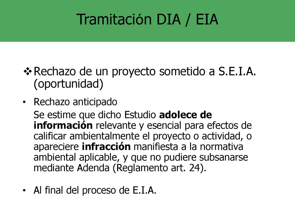 Tramitación DIA / EIA Rechazo de un proyecto sometido a S.E.I.A. (oportunidad) Rechazo anticipado.