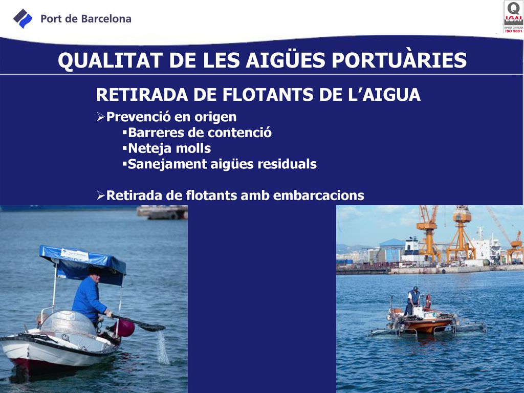 QUALITAT DE LES AIGÜES PORTUÀRIES RETIRADA DE FLOTANTS DE L’AIGUA