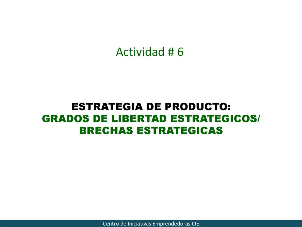 Actividad # 6 ESTRATEGIA DE PRODUCTO: GRADOS DE LIBERTAD ESTRATEGICOS/