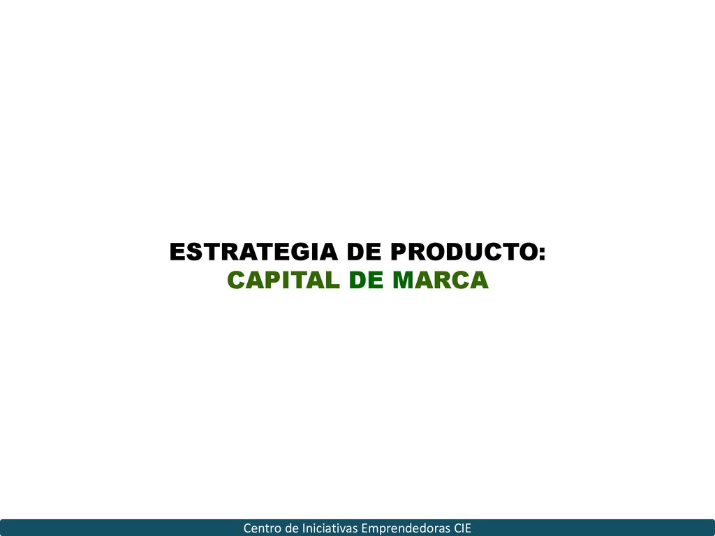ESTRATEGIA DE PRODUCTO: CAPITAL DE MARCA
