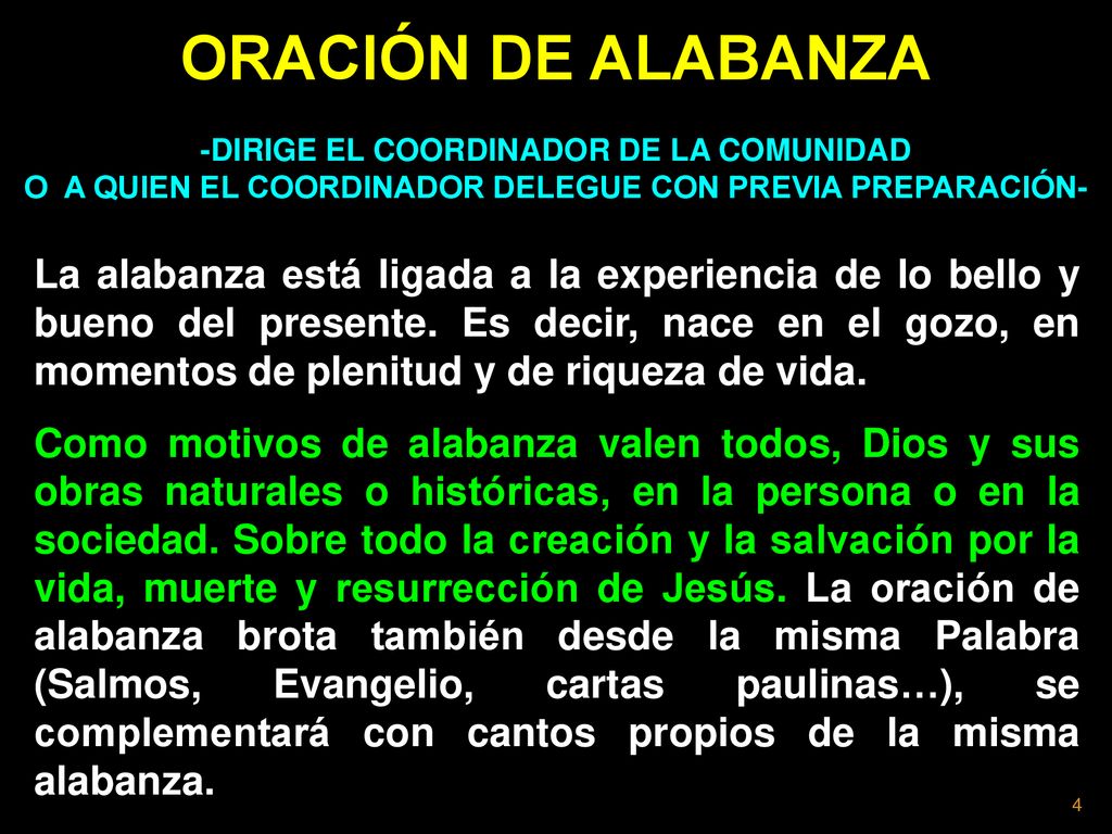 ORACIÓN DE ALABANZA -DIRIGE EL COORDINADOR DE LA COMUNIDAD. O A QUIEN EL COORDINADOR DELEGUE CON PREVIA PREPARACIÓN-