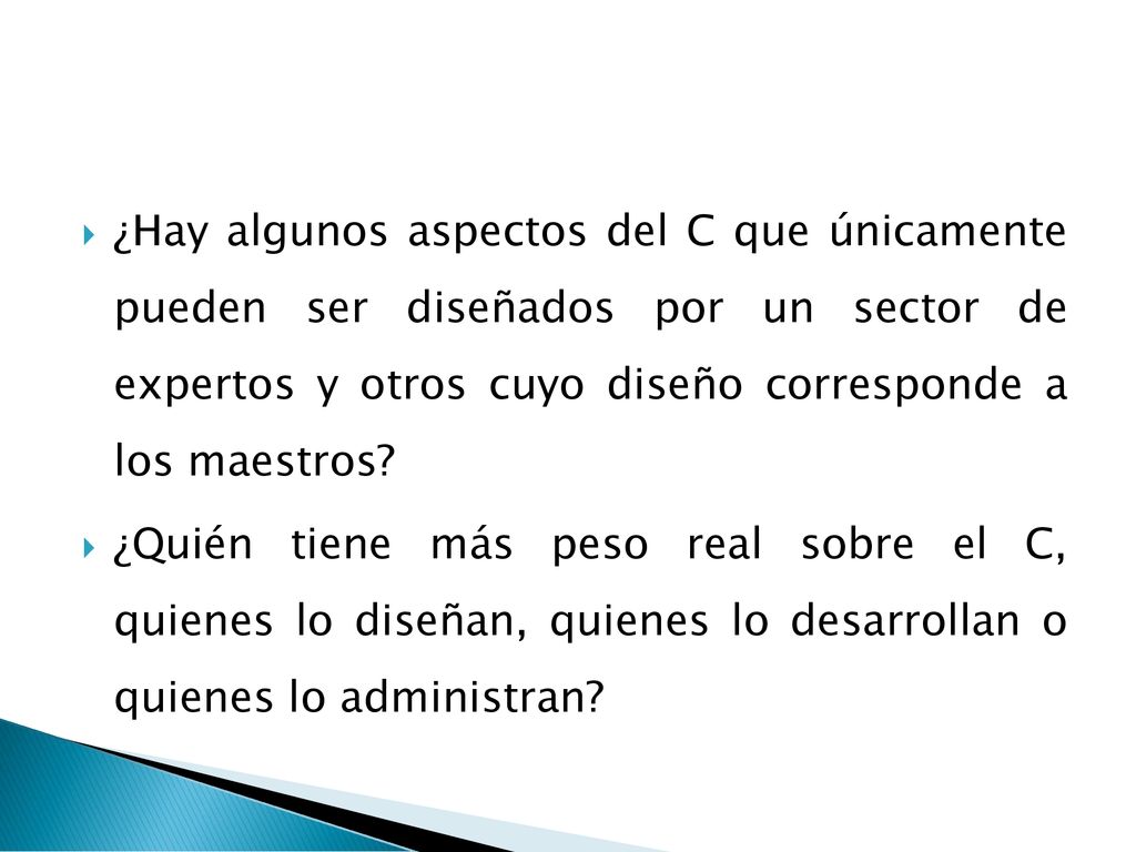 ¿Hay algunos aspectos del C que únicamente pueden ser diseñados por un sector de expertos y otros cuyo diseño corresponde a los maestros