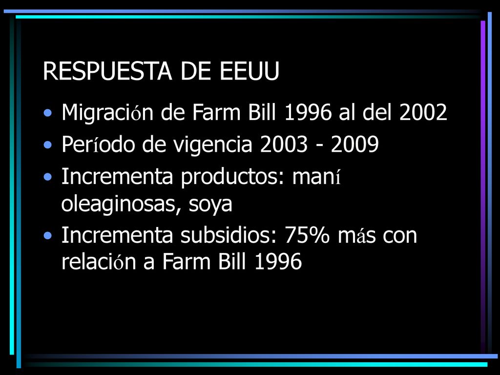 RESPUESTA DE EEUU Migración de Farm Bill 1996 al del 2002