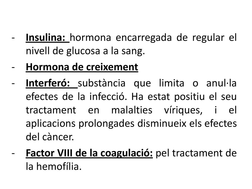 Insulina: hormona encarregada de regular el nivell de glucosa a la sang.