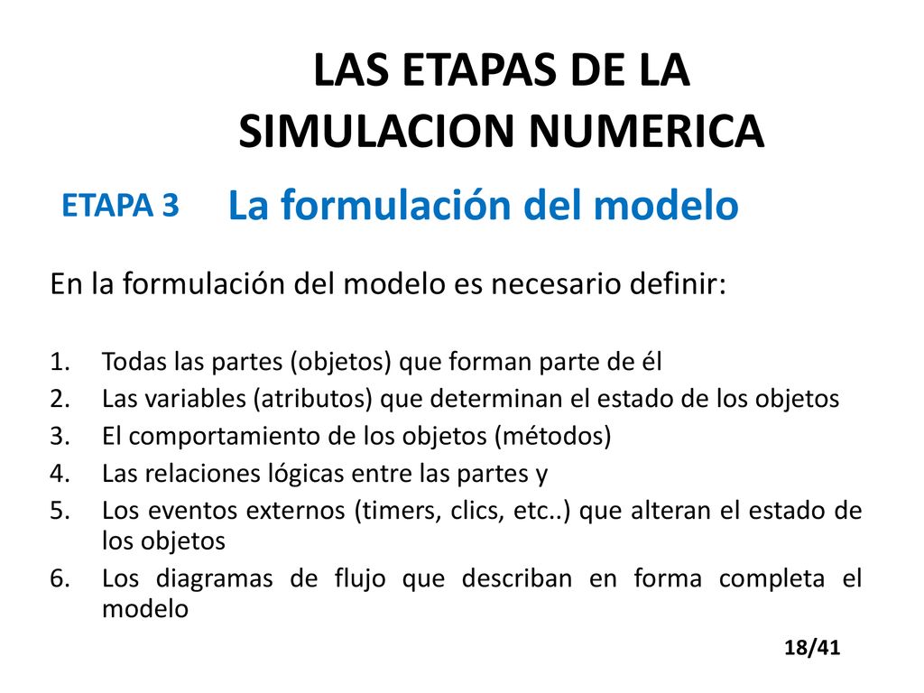 LAS ETAPAS DE LA SIMULACION NUMERICA La formulación del modelo