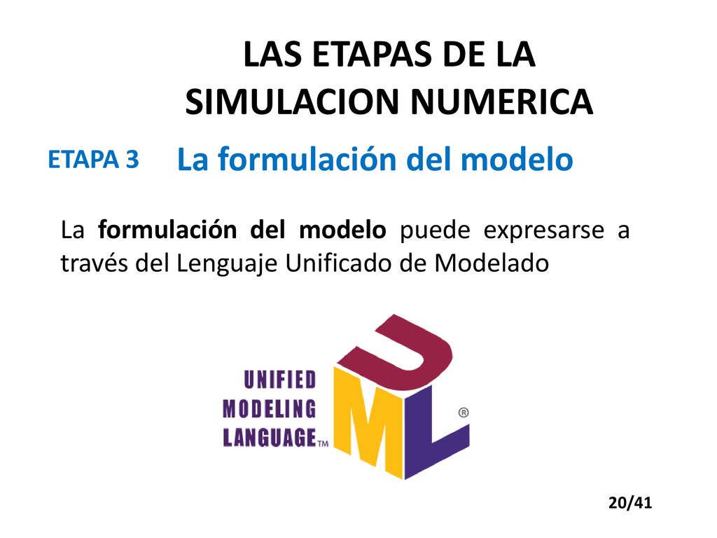 LAS ETAPAS DE LA SIMULACION NUMERICA La formulación del modelo
