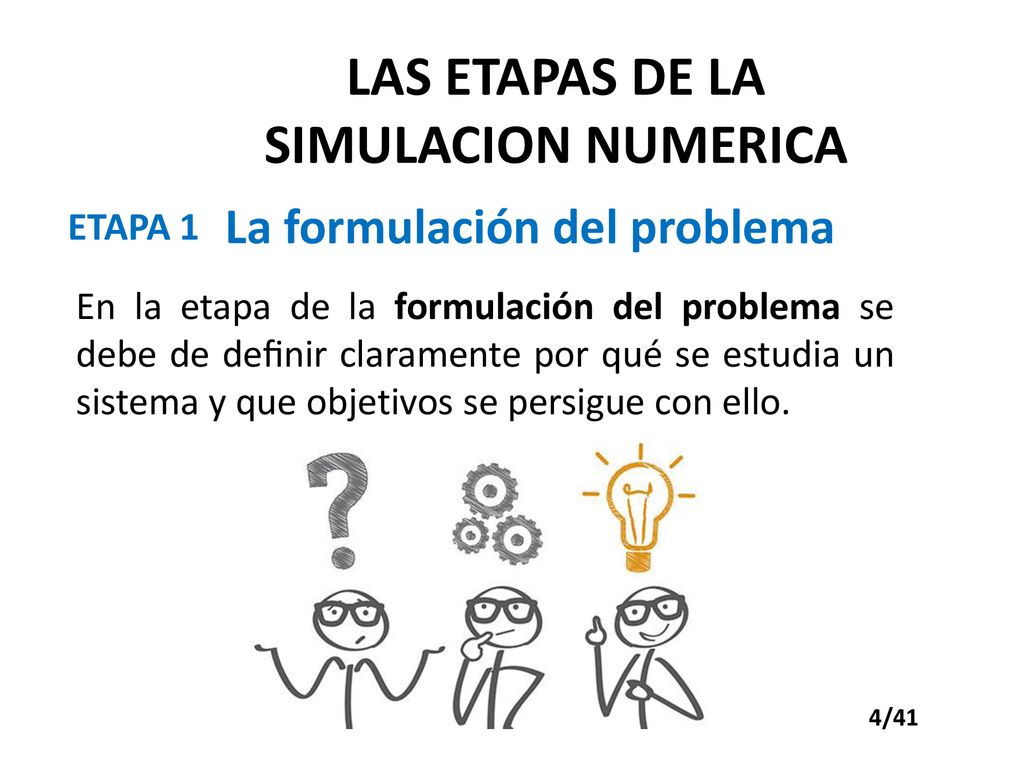 LAS ETAPAS DE LA SIMULACION NUMERICA La formulación del problema
