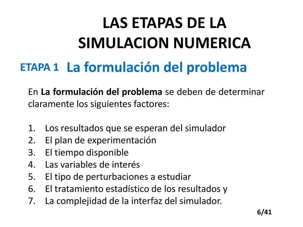 LAS ETAPAS DE LA SIMULACION NUMERICA La formulación del problema