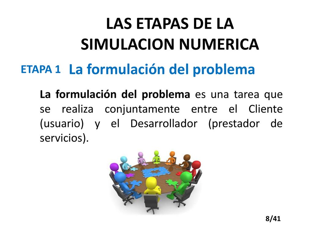 LAS ETAPAS DE LA SIMULACION NUMERICA La formulación del problema
