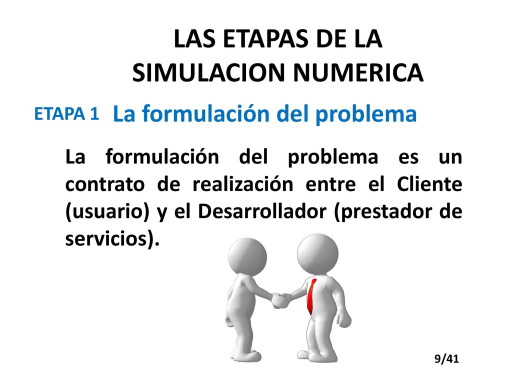 LAS ETAPAS DE LA SIMULACION NUMERICA La formulación del problema