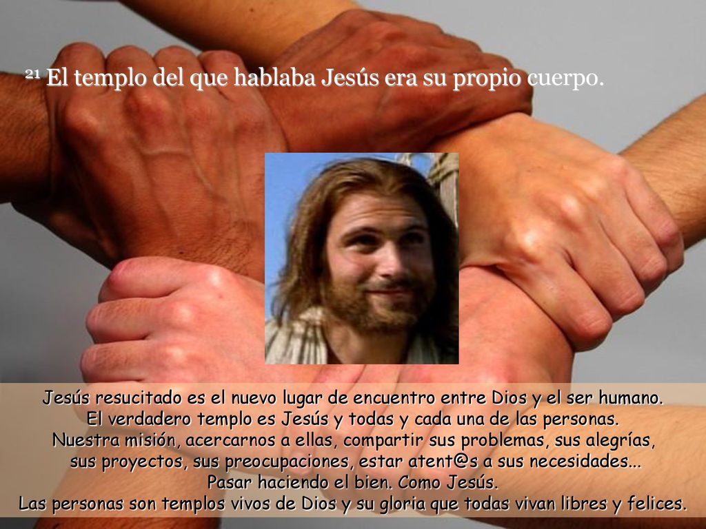 21 El templo del que hablaba Jesús era su propio cuerpo.
