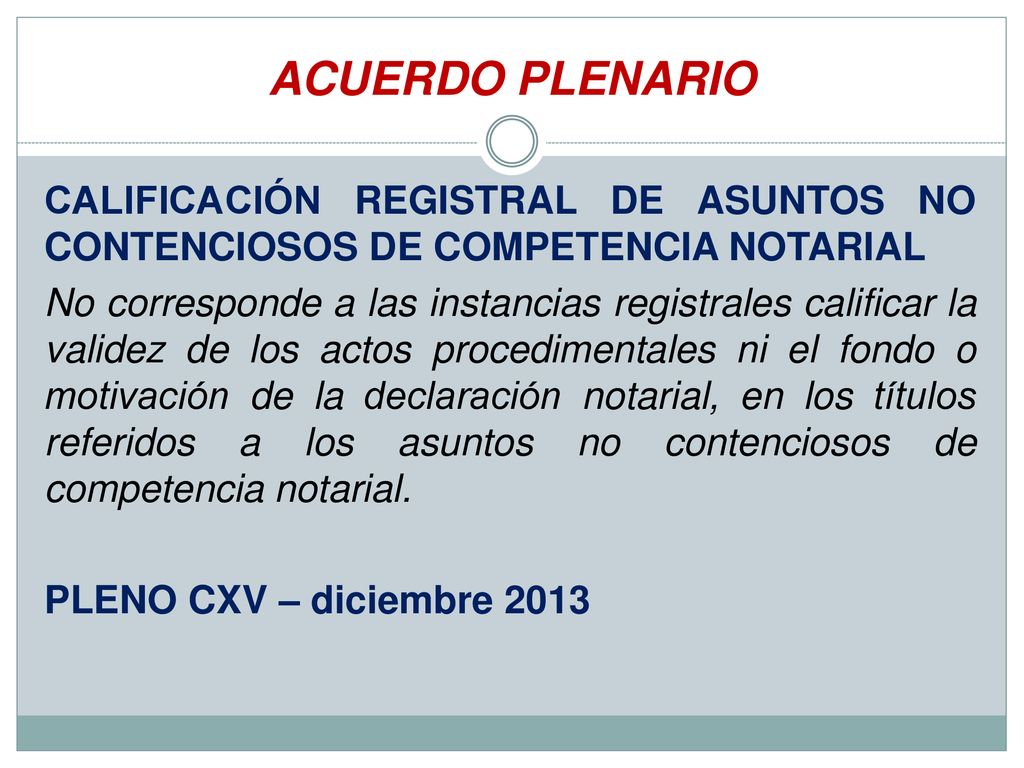 ACUERDO PLENARIO CALIFICACIÓN REGISTRAL DE ASUNTOS NO CONTENCIOSOS DE COMPETENCIA NOTARIAL.