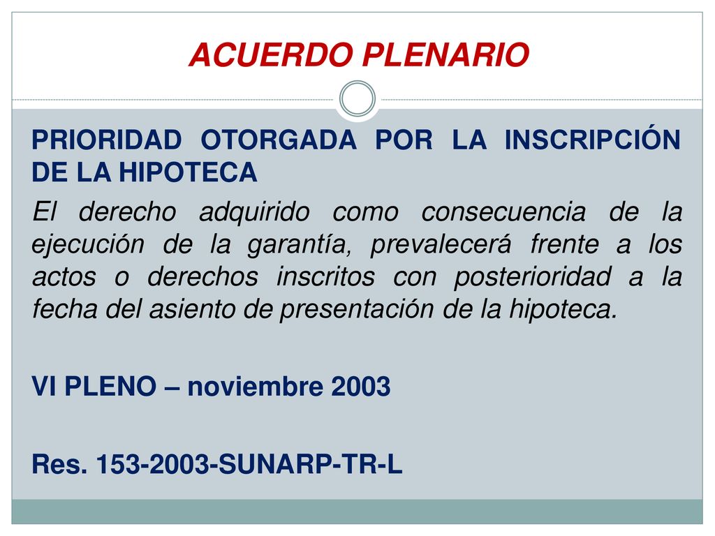 ACUERDO PLENARIO PRIORIDAD OTORGADA POR LA INSCRIPCIÓN DE LA HIPOTECA