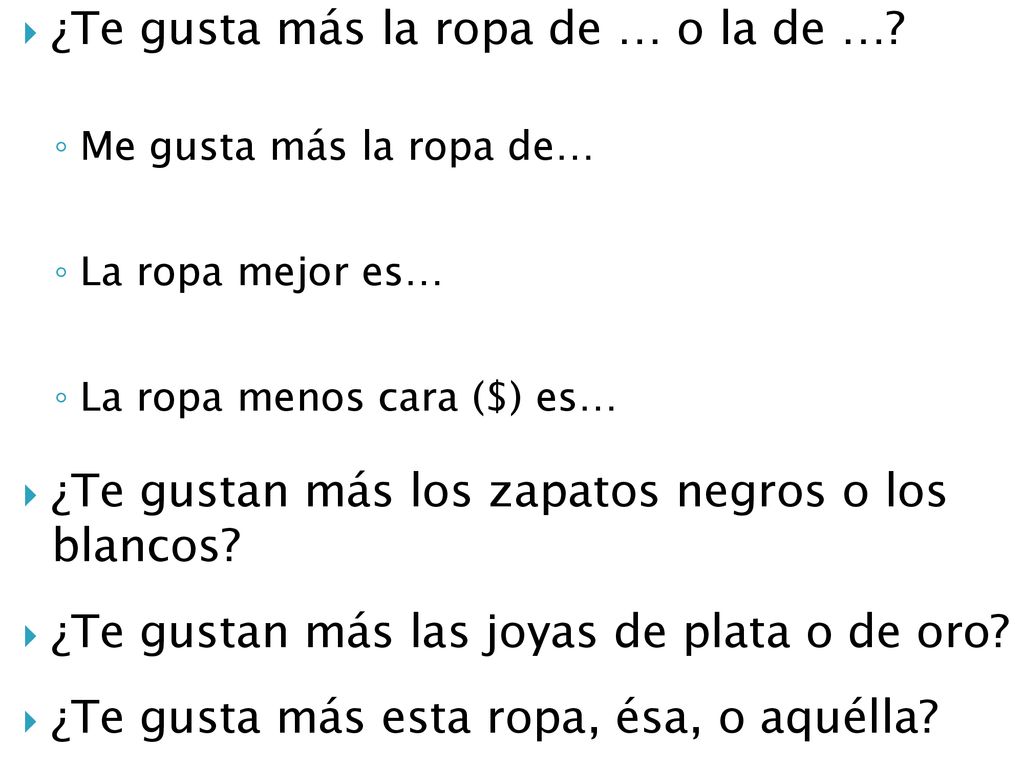 ¿Te gusta más la ropa de … o la de …