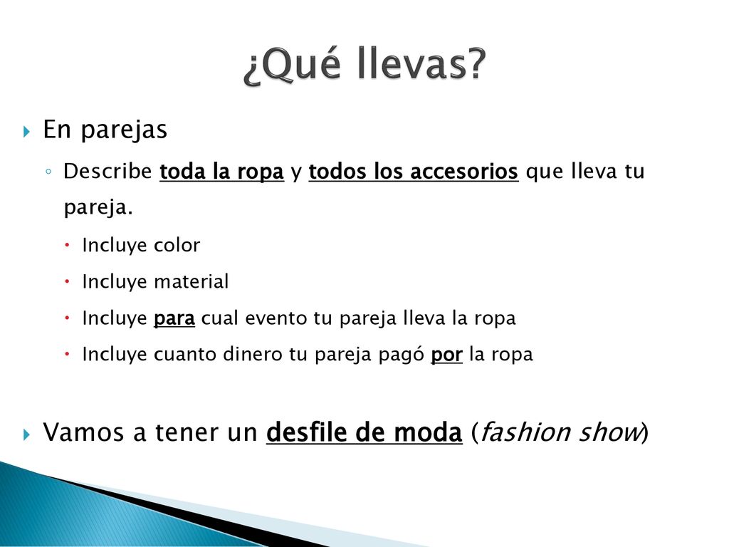¿Qué llevas En parejas. Describe toda la ropa y todos los accesorios que lleva tu pareja. Incluye color.