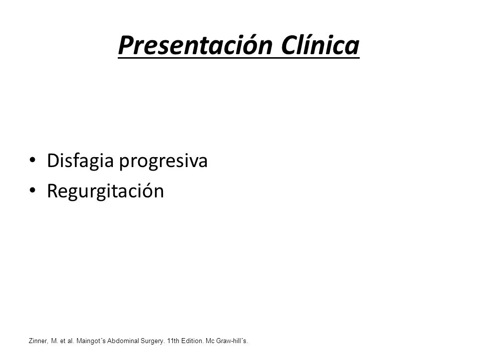 Presentación Clínica Disfagia progresiva Regurgitación