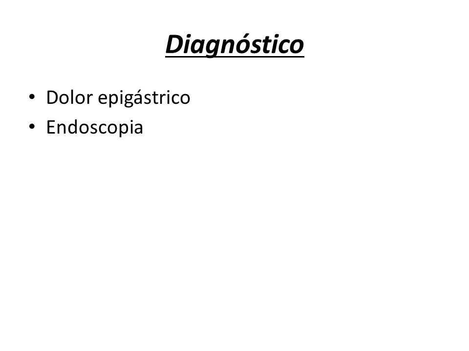 Diagnóstico Dolor epigástrico Endoscopia