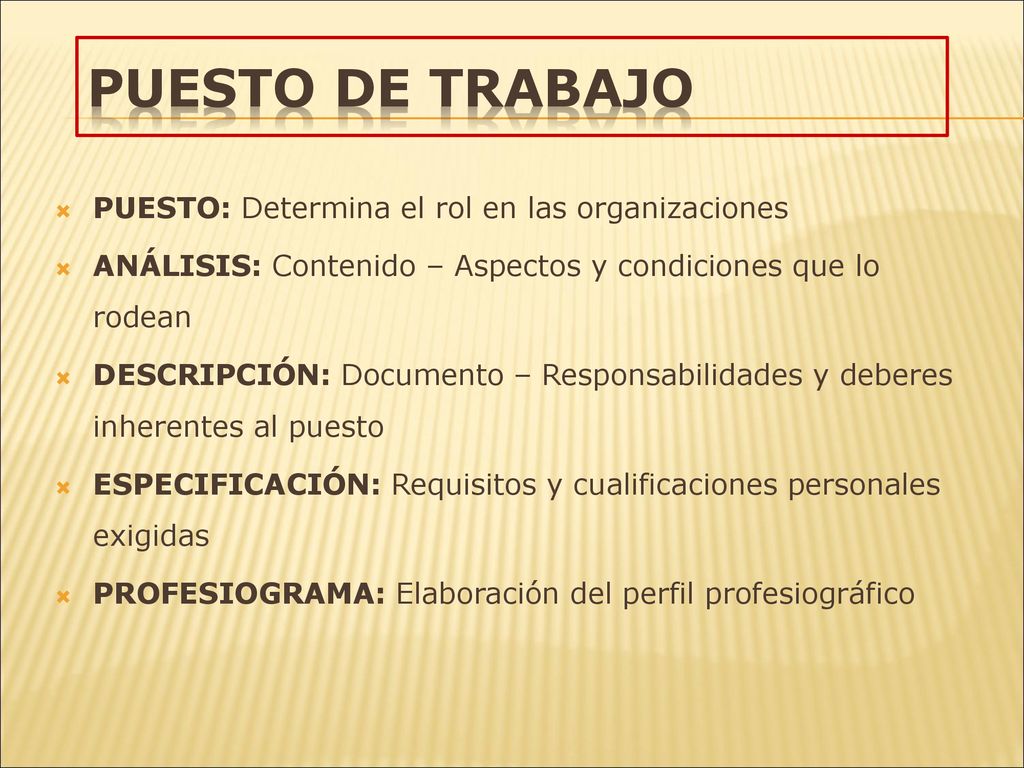 PUESTO DE TRABAJO PUESTO: Determina el rol en las organizaciones