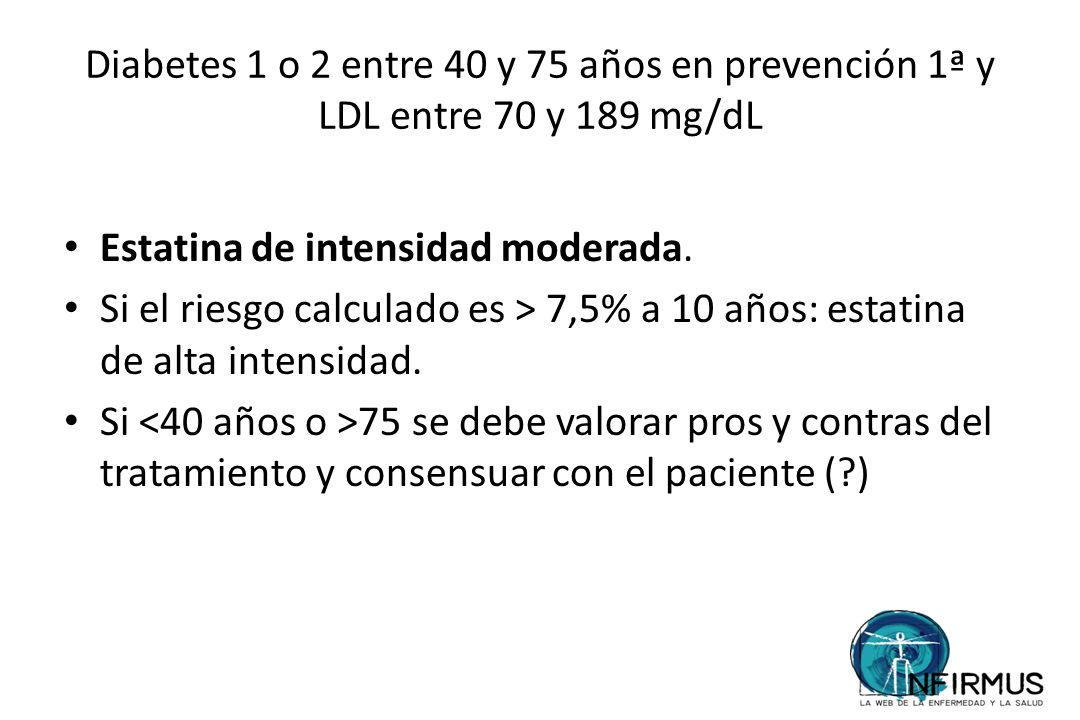 Diabetes 1 o 2 entre 40 y 75 años en prevención 1ª y LDL entre 70 y 189 mg/dL