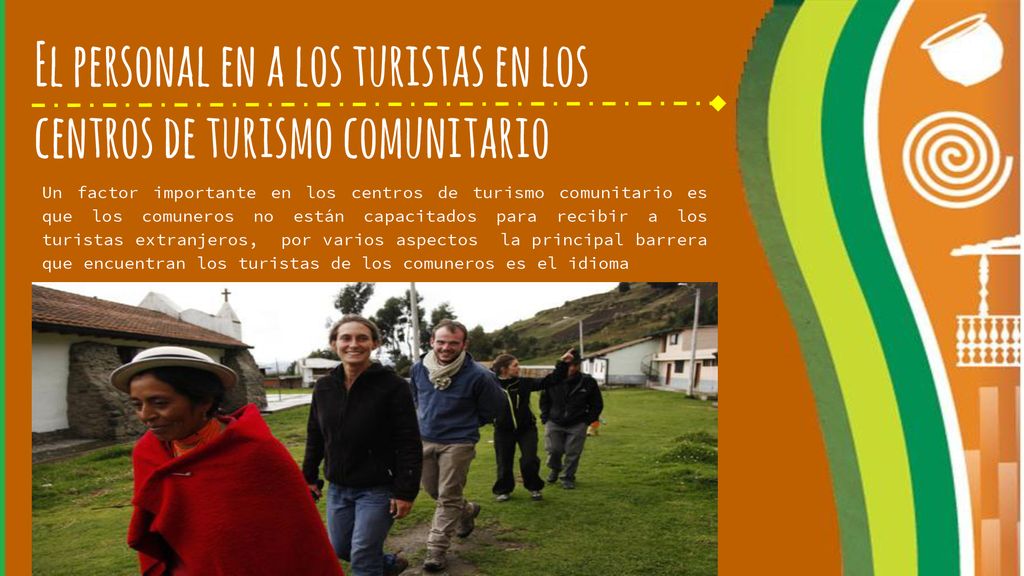 El personal en a los turistas en los centros de turismo comunitario