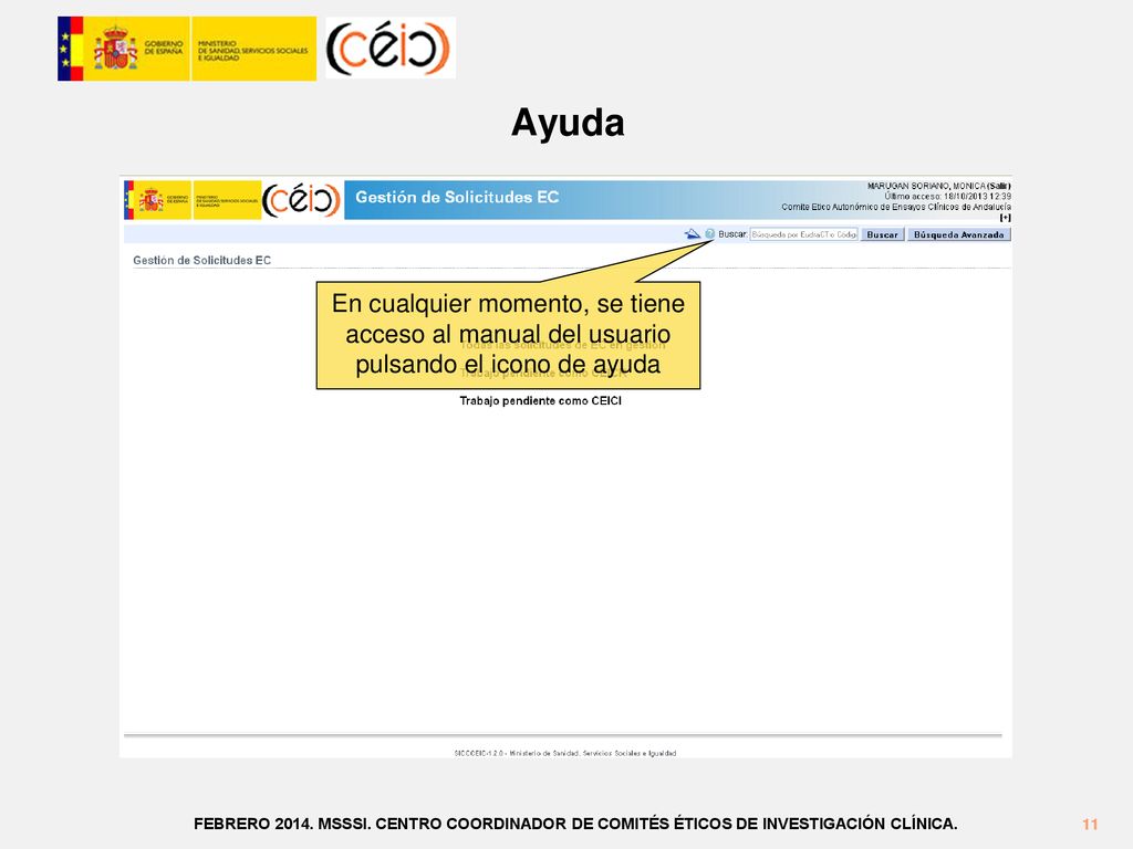 Ayuda En cualquier momento, se tiene acceso al manual del usuario pulsando el icono de ayuda