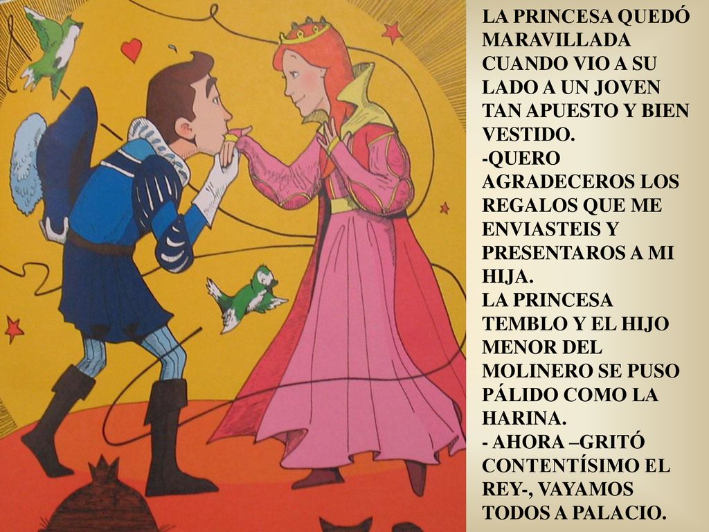 LA PRINCESA QUEDÓ MARAVILLADA CUANDO VIO A SU LADO A UN JOVEN TAN APUESTO Y BIEN VESTIDO.