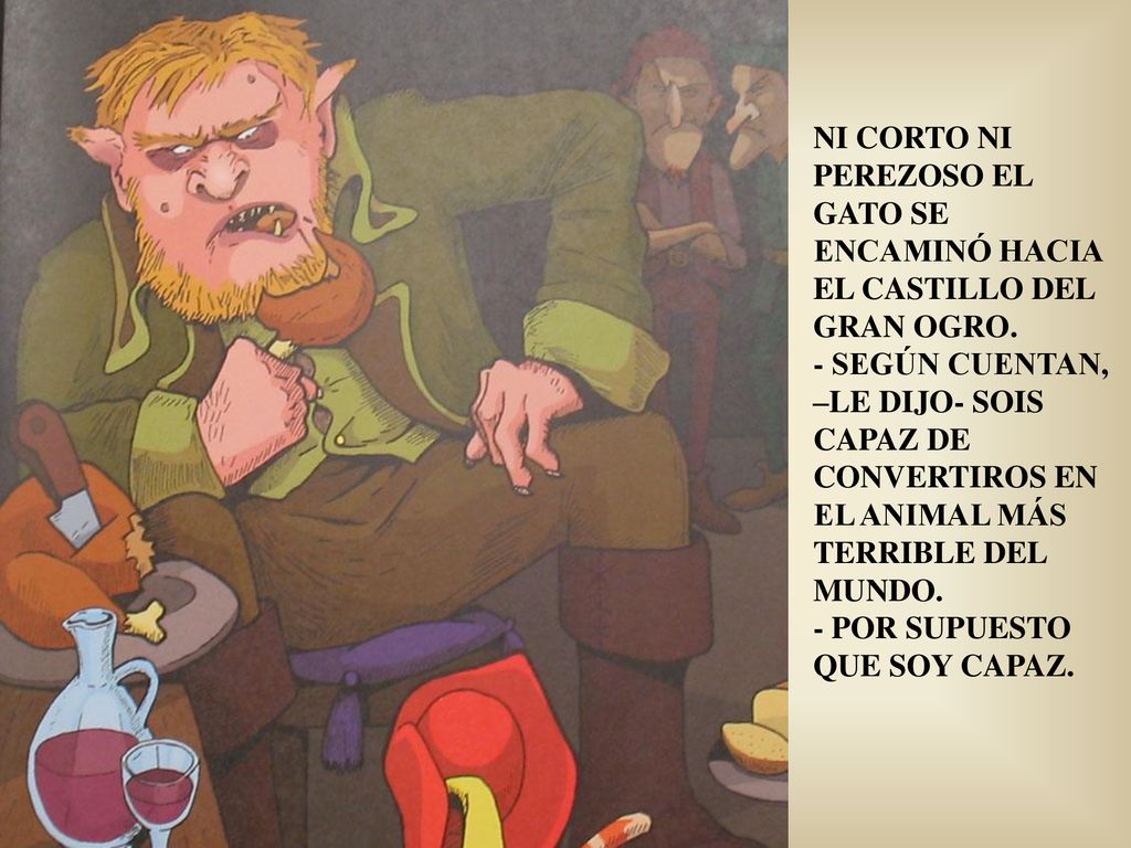 NI CORTO NI PEREZOSO EL GATO SE ENCAMINÓ HACIA EL CASTILLO DEL GRAN OGRO.
