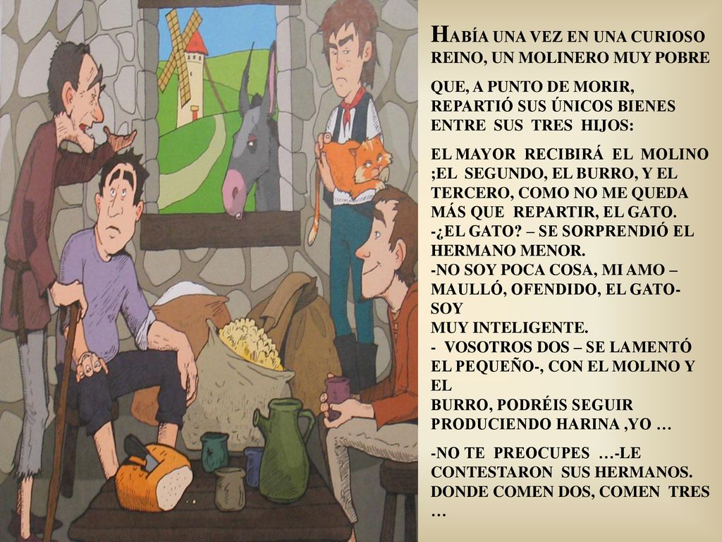 HABÍA UNA VEZ EN UNA CURIOSO REINO, UN MOLINERO MUY POBRE