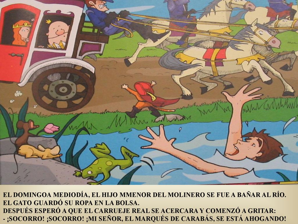 EL DOMINGOA MEDIODÍA, EL HIJO MMENOR DEL MOLINERO SE FUE A BAÑAR AL RÍO.